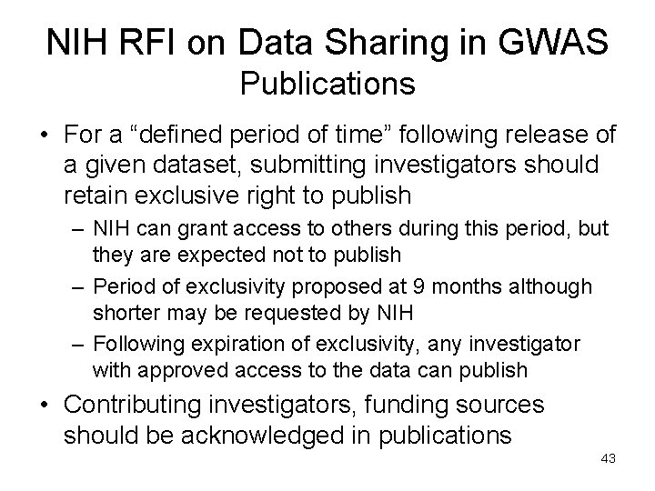NIH RFI on Data Sharing in GWAS Publications • For a “defined period of