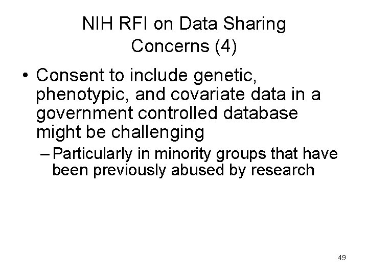 NIH RFI on Data Sharing Concerns (4) • Consent to include genetic, phenotypic, and