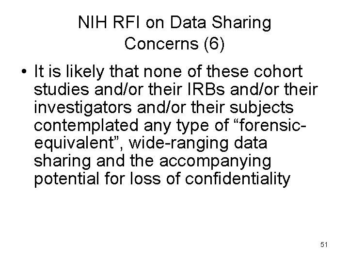 NIH RFI on Data Sharing Concerns (6) • It is likely that none of