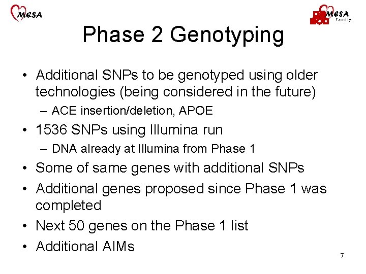 Phase 2 Genotyping • Additional SNPs to be genotyped using older technologies (being considered