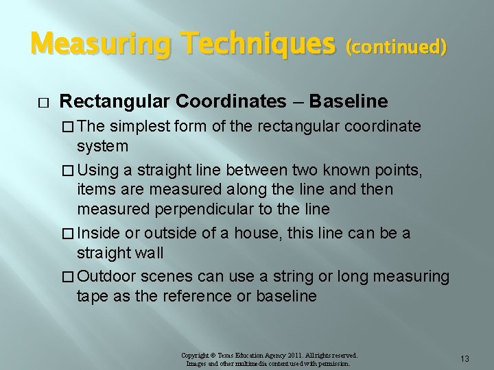 Measuring Techniques (continued) � Rectangular Coordinates – Baseline � The simplest form of the