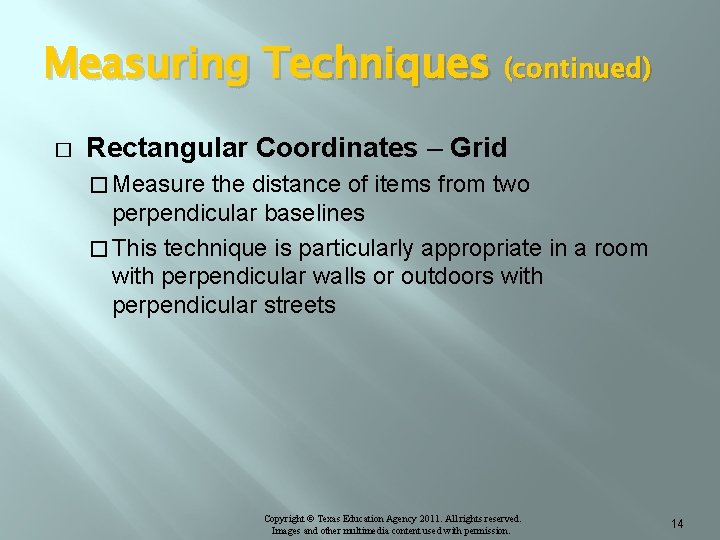 Measuring Techniques (continued) � Rectangular Coordinates – Grid � Measure the distance of items