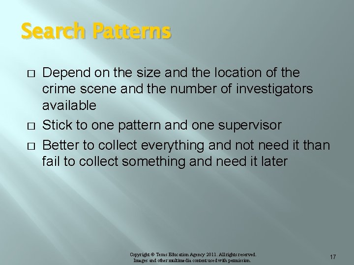 Search Patterns � � � Depend on the size and the location of the