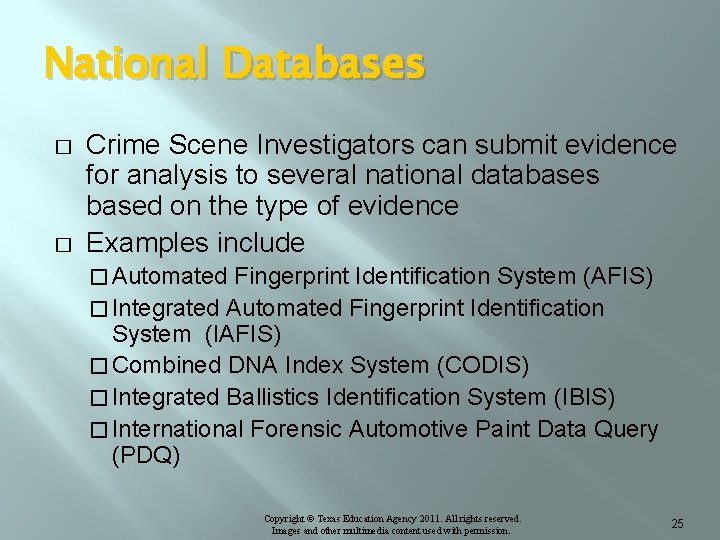 National Databases � � Crime Scene Investigators can submit evidence for analysis to several