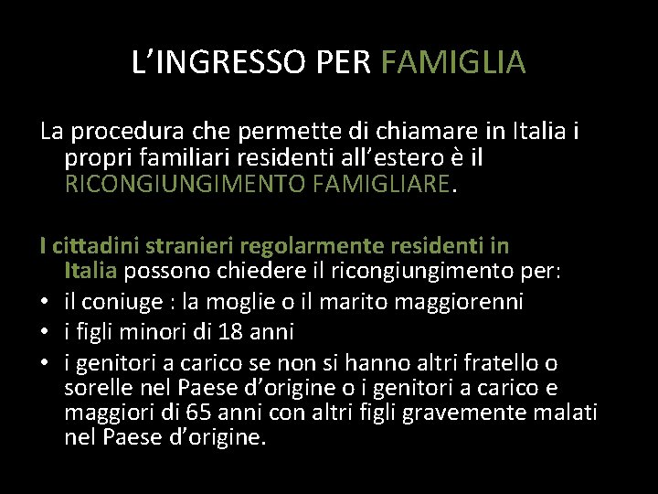 L’INGRESSO PER FAMIGLIA La procedura che permette di chiamare in Italia i propri familiari