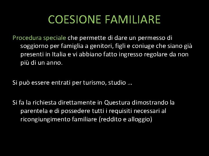 COESIONE FAMILIARE Procedura speciale che permette di dare un permesso di soggiorno per famiglia