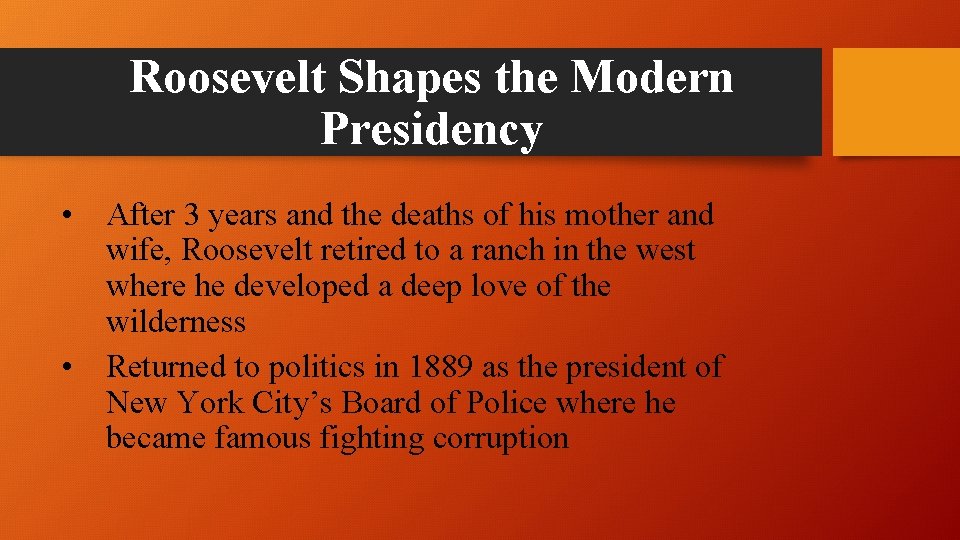 Roosevelt Shapes the Modern Presidency • After 3 years and the deaths of his