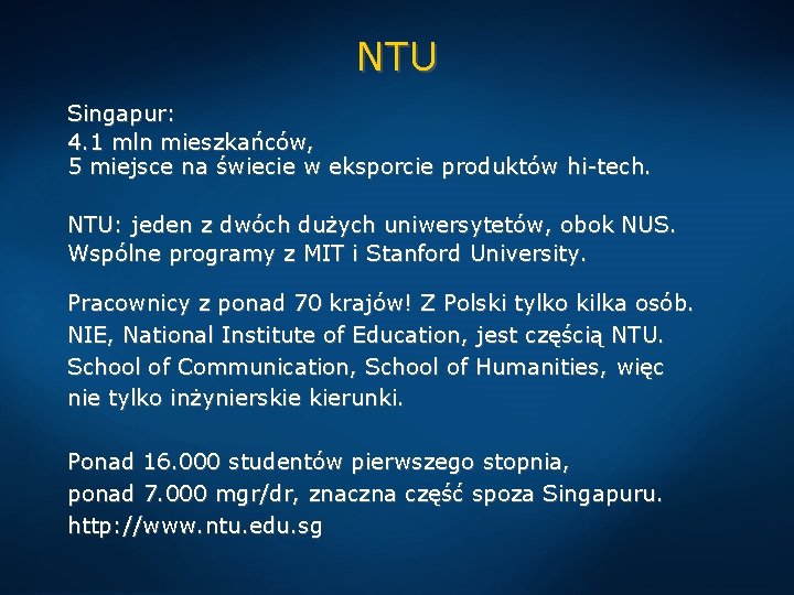 NTU Singapur: 4. 1 mln mieszkańców, 5 miejsce na świecie w eksporcie produktów hi-tech.