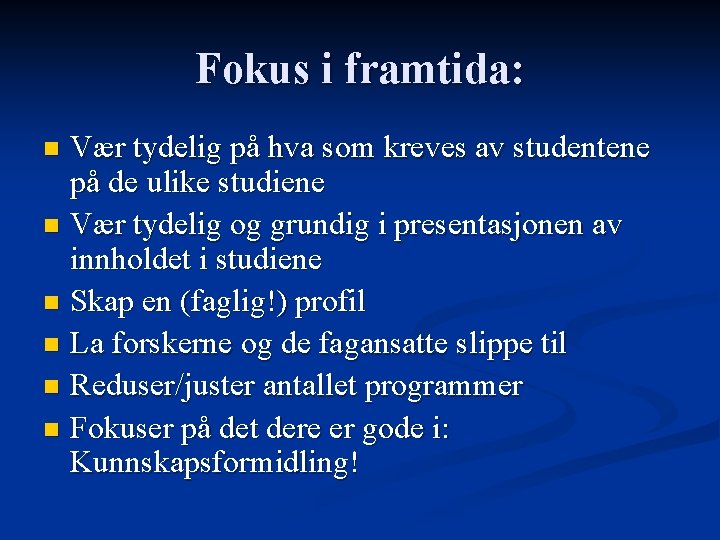 Fokus i framtida: Vær tydelig på hva som kreves av studentene på de ulike