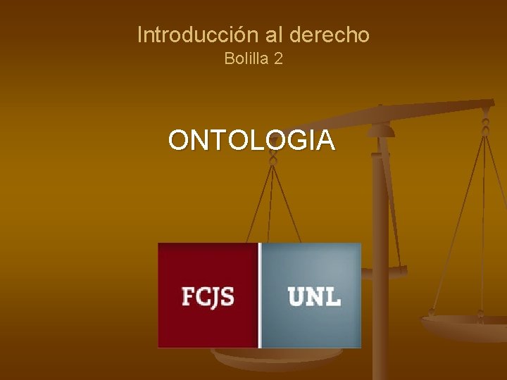 Introducción al derecho Bolilla 2 ONTOLOGIA 