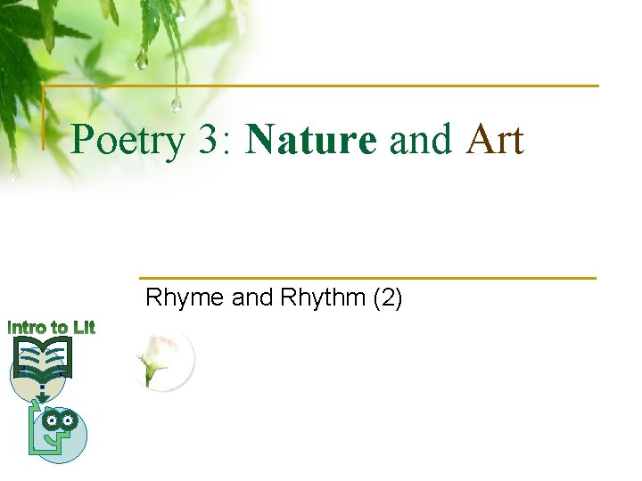 Poetry 3: Nature and Art Rhyme and Rhythm (2) 