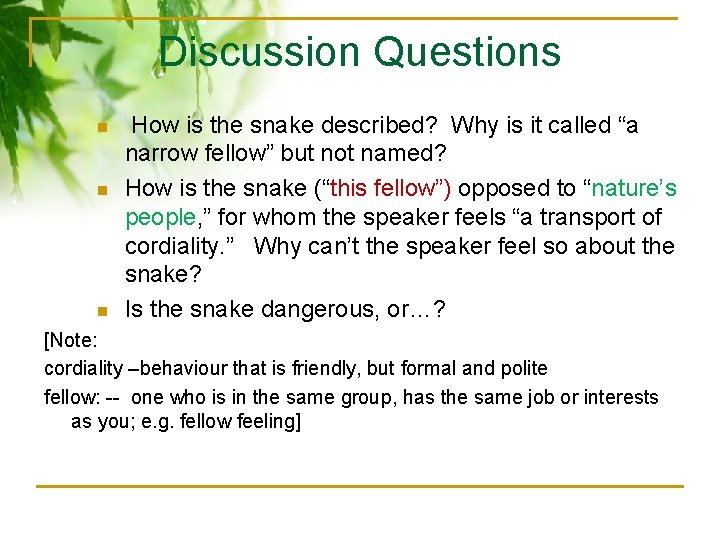 Discussion Questions n n n How is the snake described? Why is it called