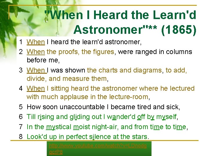 "When I Heard the Learn'd Astronomer"** (1865) 1 When I heard the learn'd astronomer,