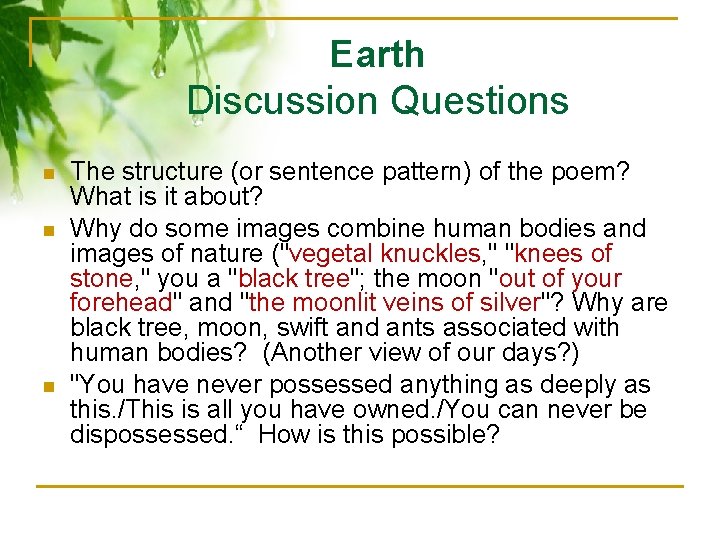 Earth Discussion Questions n n n The structure (or sentence pattern) of the poem?