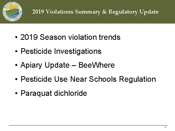 2019 Violations Summary & Regulatory Update • 2019 Season violation trends • Pesticide Investigations