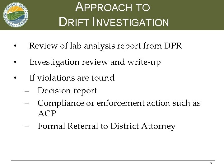 APPROACH TO DRIFT INVESTIGATION • Review of lab analysis report from DPR • Investigation