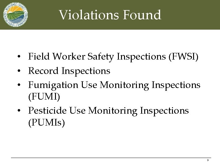 Violations Found • Field Worker Safety Inspections (FWSI) • Record Inspections • Fumigation Use