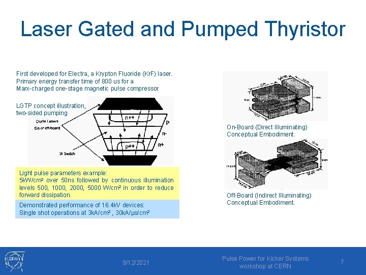 Laser Gated and Pumped Thyristor First developed for Electra, a Krypton Fluoride (Kr. F)