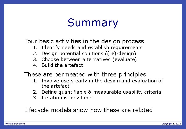 Summary Four basic activities in the design process 1. 2. 3. 4. Identify needs Summary Four basic activities in the design process 1. 2. 3. 4. Identify needs