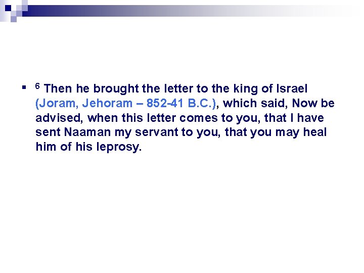 n Then he brought the letter to the king of Israel (Joram, Jehoram –