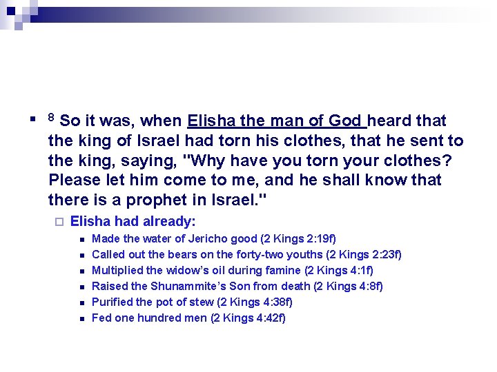 n So it was, when Elisha the man of God heard that the king