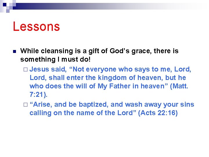 Lessons n While cleansing is a gift of God’s grace, there is something I