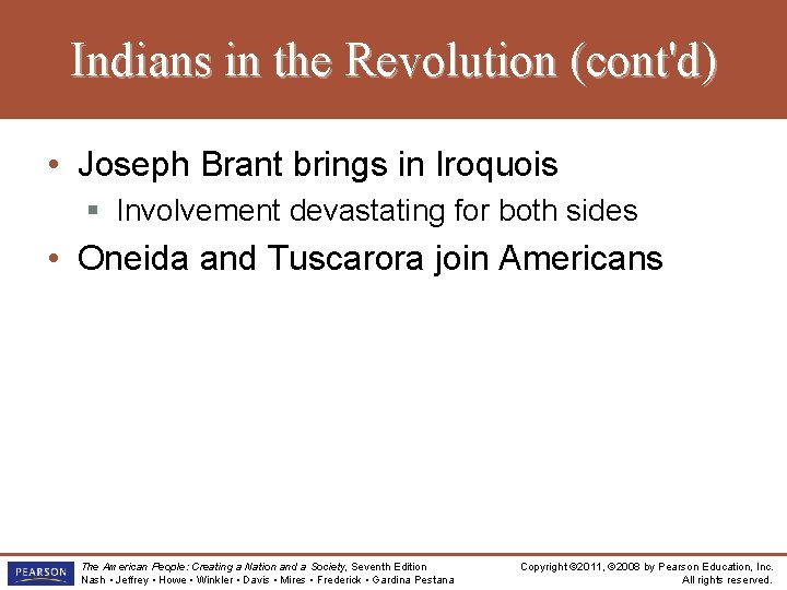 Indians in the Revolution (cont'd) • Joseph Brant brings in Iroquois § Involvement devastating