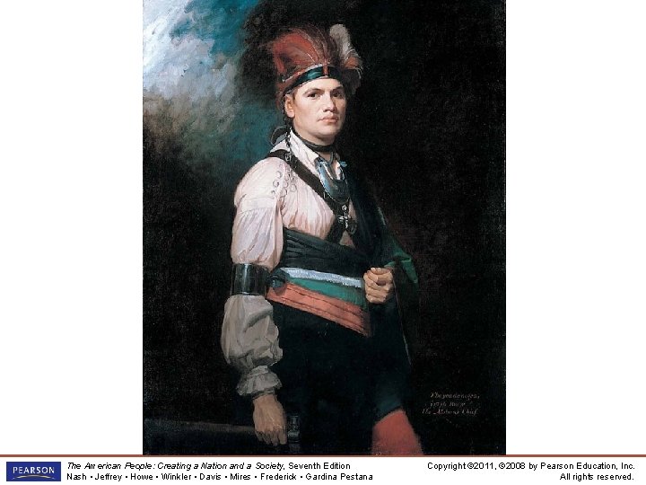 Joseph Brant The American People: Creating a Nation and a Society, Seventh Edition Nash