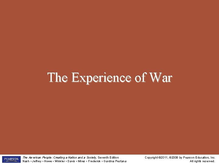 The Experience of War The American People: Creating a Nation and a Society, Seventh
