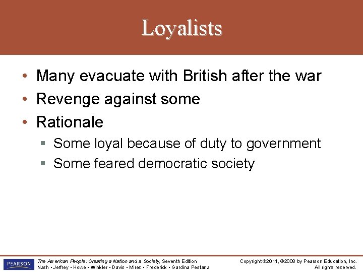Loyalists • Many evacuate with British after the war • Revenge against some •