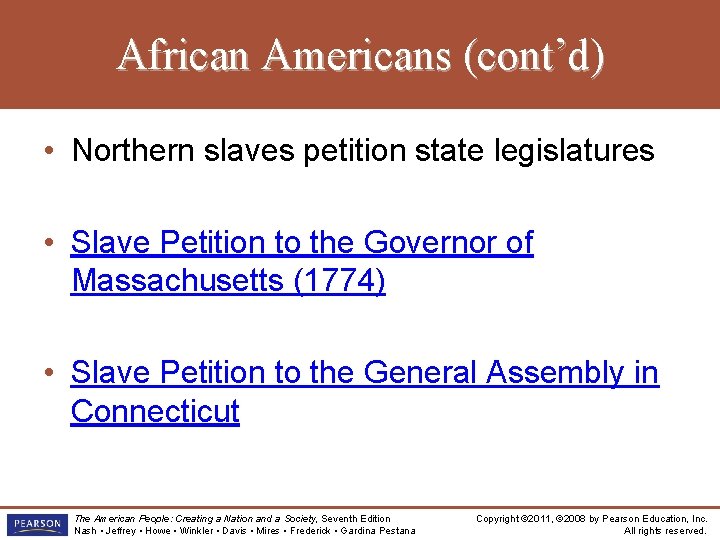 African Americans (cont’d) • Northern slaves petition state legislatures • Slave Petition to the