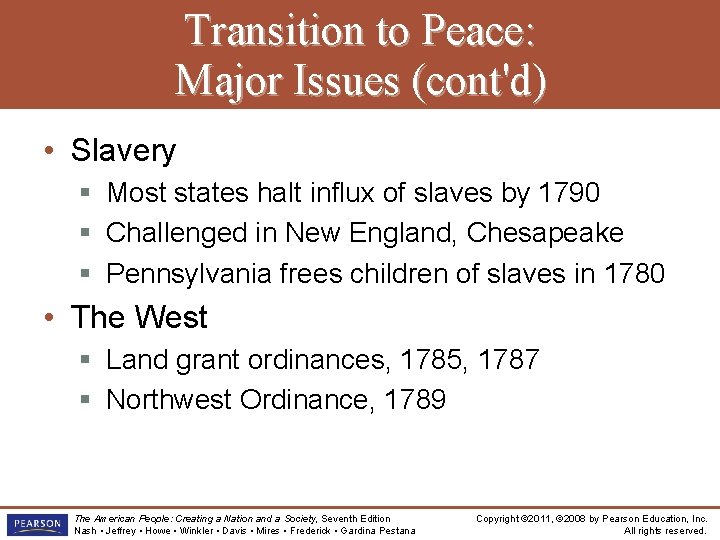 Transition to Peace: Major Issues (cont'd) • Slavery § Most states halt influx of