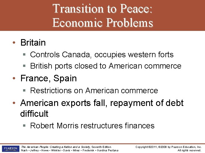 Transition to Peace: Economic Problems • Britain § Controls Canada, occupies western forts §