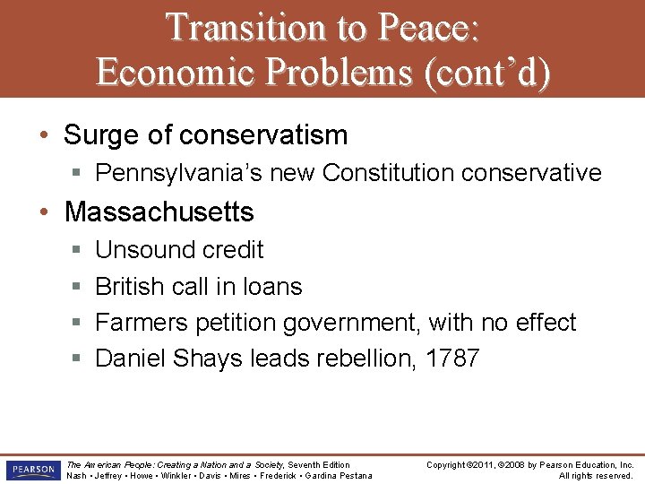 Transition to Peace: Economic Problems (cont’d) • Surge of conservatism § Pennsylvania’s new Constitution