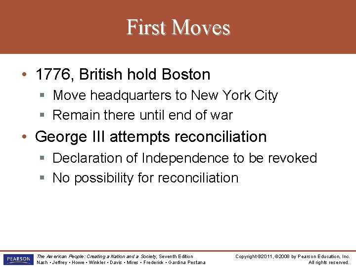 First Moves • 1776, British hold Boston § Move headquarters to New York City