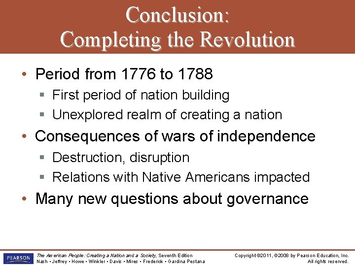 Conclusion: Completing the Revolution • Period from 1776 to 1788 § First period of