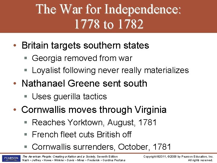 The War for Independence: 1778 to 1782 • Britain targets southern states § Georgia