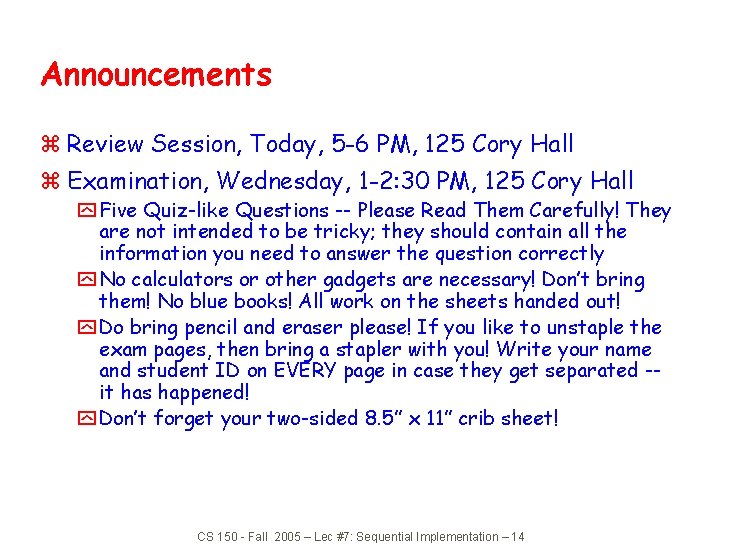 Announcements z Review Session, Today, 5 -6 PM, 125 Cory Hall z Examination, Wednesday,