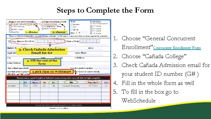 Steps to Complete the Form 1. Choose “General Concurrent Enrollment”Concurrent Enrollment Form 2. Choose
