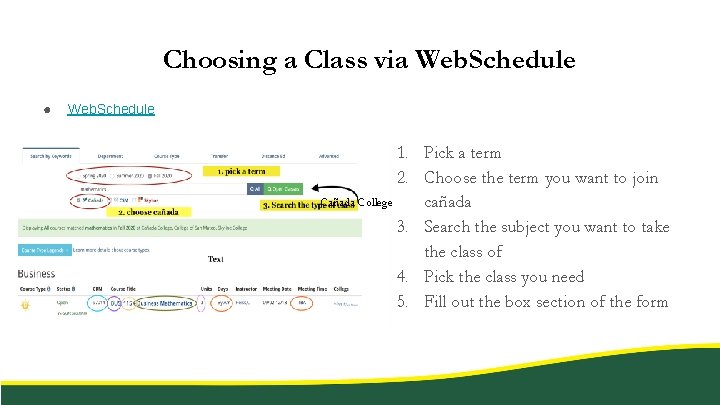 Choosing a Class via Web. Schedule ● Web. Schedule 1. Pick a term 2.