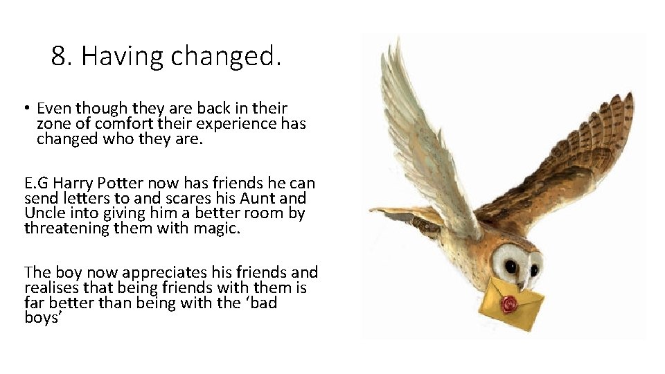 8. Having changed. • Even though they are back in their zone of comfort