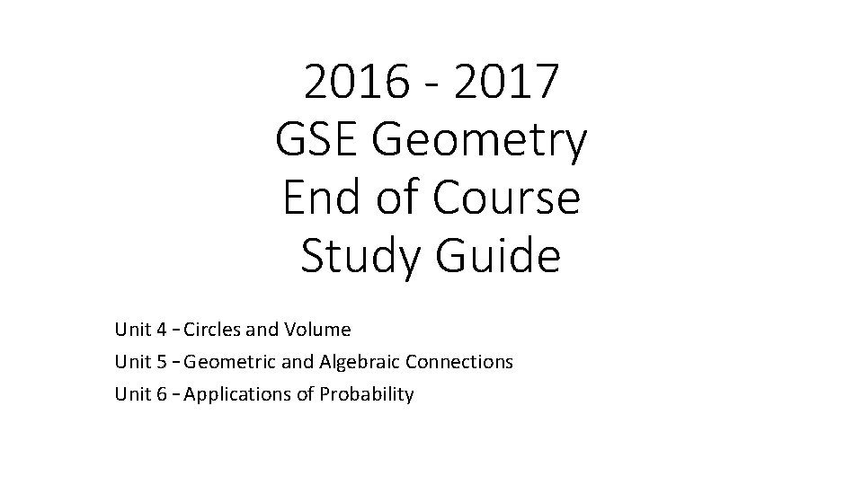 Graduate Level Geometry 2016 2017 GSE Geometry End of Course Study