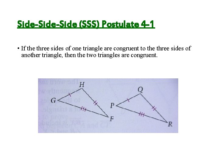Side-Side (SSS) Postulate 4 -1 • If the three sides of one triangle are Side-Side (SSS) Postulate 4 -1 • If the three sides of one triangle are