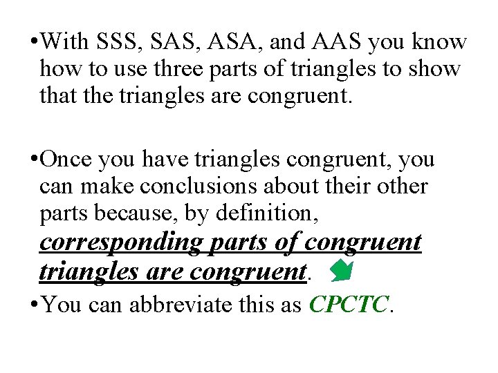 • With SSS, SAS, ASA, and AAS you know how to use three • With SSS, SAS, ASA, and AAS you know how to use three