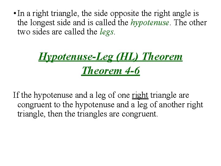 • In a right triangle, the side opposite the right angle is the • In a right triangle, the side opposite the right angle is the