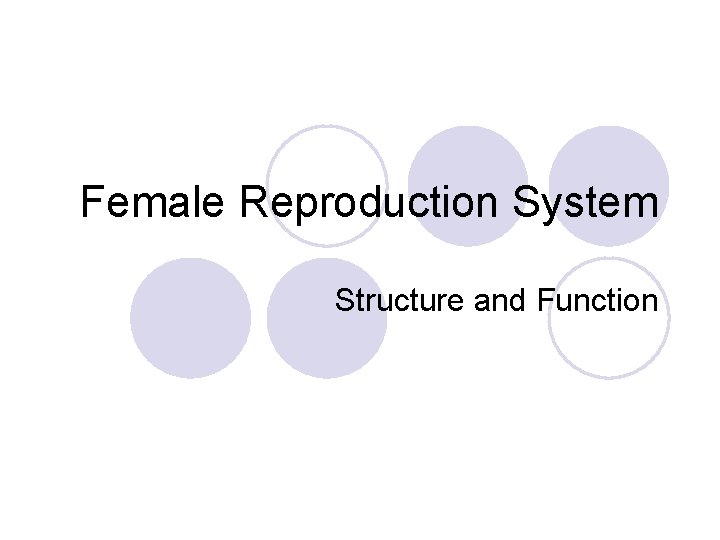 Female Reproduction System Structure and Function 
