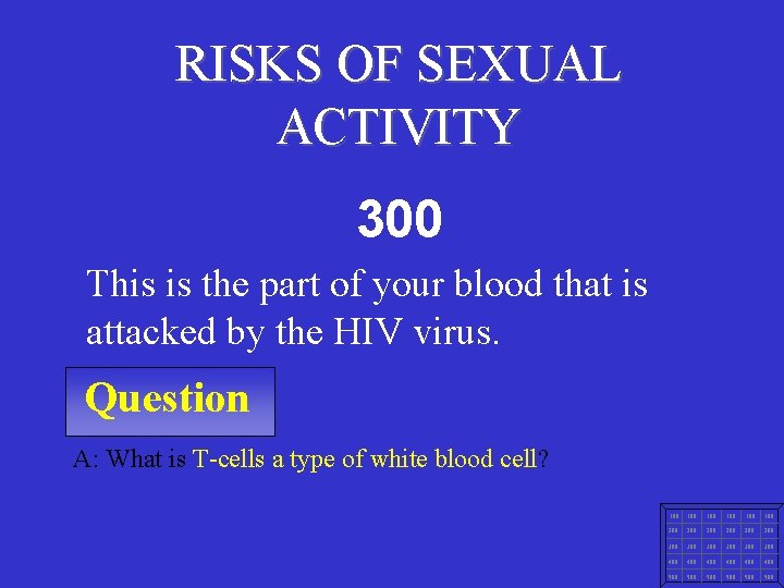 RISKS OF SEXUAL ACTIVITY 300 This is the part of your blood that is