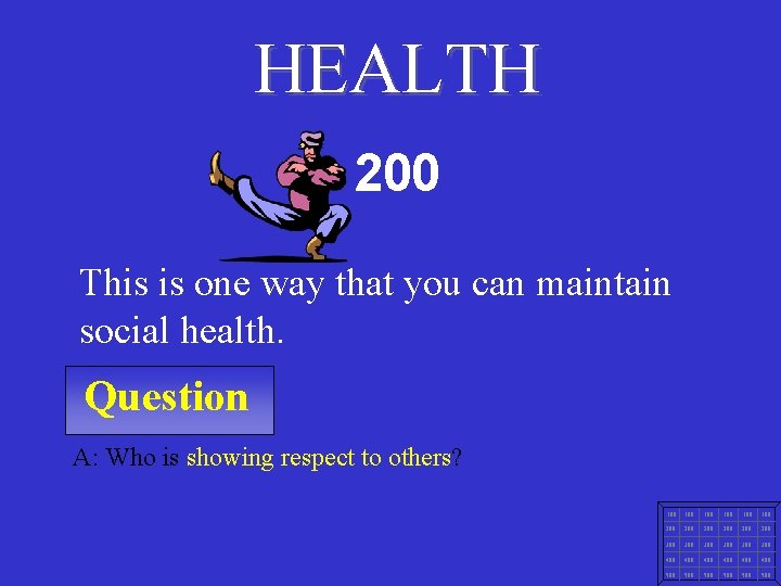 HEALTH 200 This is one way that you can maintain social health. Question A: