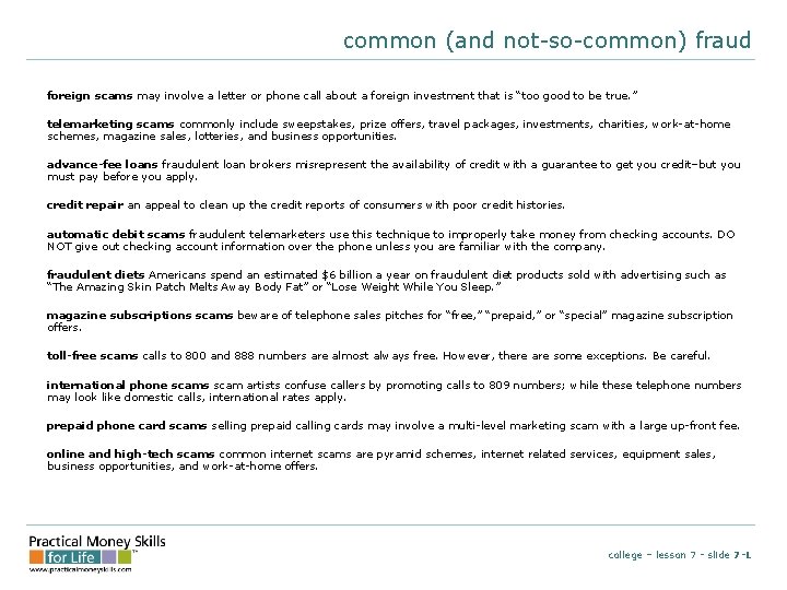 common (and not-so-common) fraud foreign scams may involve a letter or phone call about