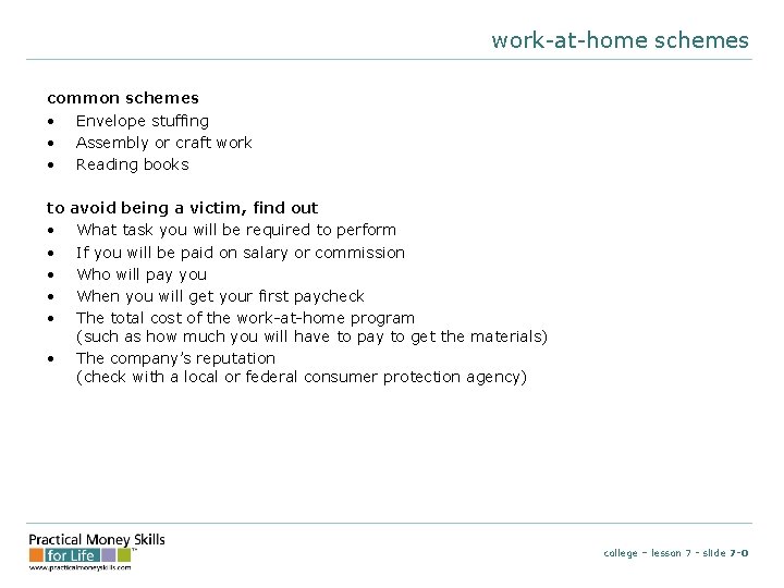 work-at-home schemes common schemes • Envelope stuffing • Assembly or craft work • Reading